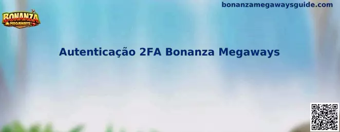 Autenticação 2FA Bonanza Megaways