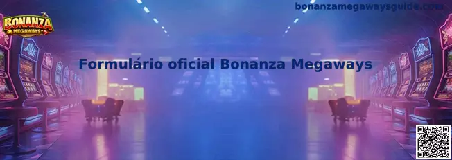 Formulário oficial Bonanza Megaways