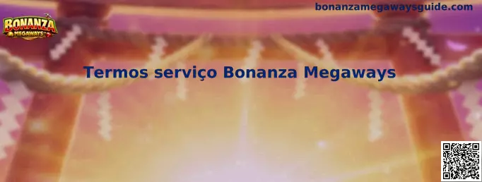 Termos serviço Bonanza Megaways guia