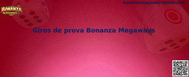 Giros de prova Bonanza Megaways